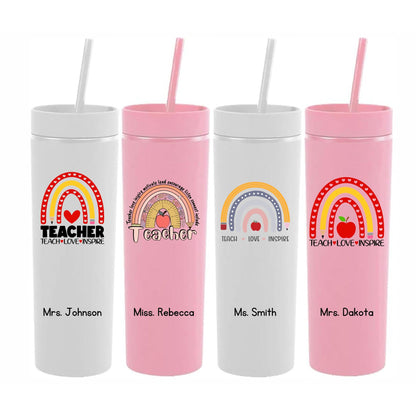 Teacher Appreciation Skinny Tumblers, Teach Love Inspire